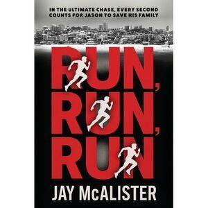 Run, Run, Run -- Jay McAlister